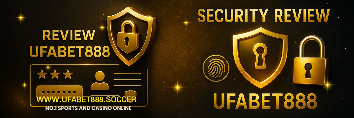 รีวิวระบบความปลอดภัยของ-UFABET888