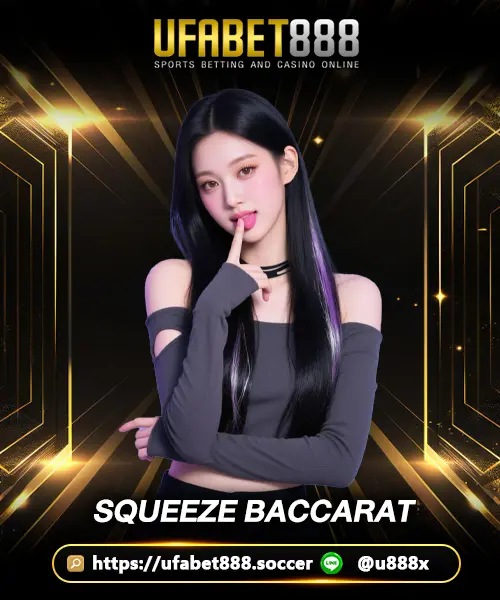 Squeeze-baccarat-UFA888